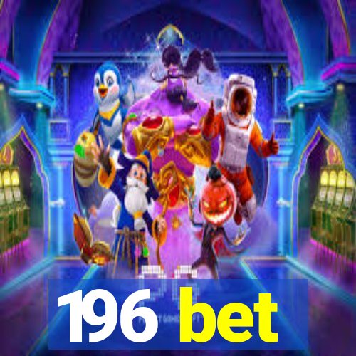 196 bet